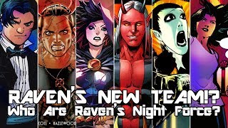 RAVEN LEAVES THE TITANS!? - Who Are Raven&#39;s Night Force?