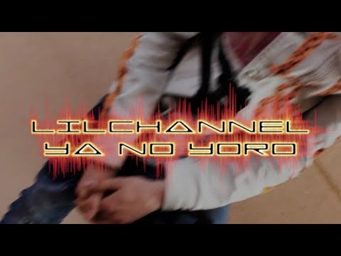 LILCHANNEL - YA NO YORO (VIDEOCLIP)