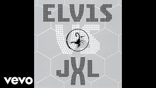 Elvis Presley, JXL - A Little Less Conversation (JXL12&quot; Extended Remix - Official Audio)