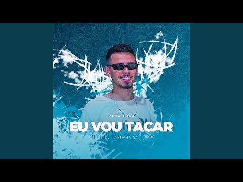 Mega Funk - Eu Vou Tacar
