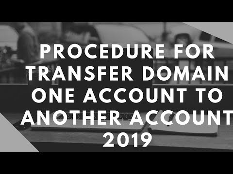 procedure for transfer domain one account to another account 2019