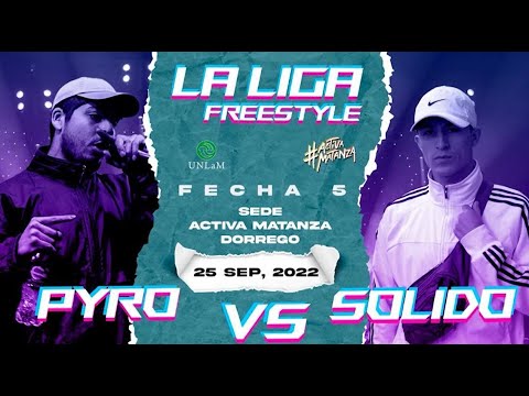 PYRO VS SOLIDO | Jornada 5°- Temporada 2022- La Liga de freestyle.