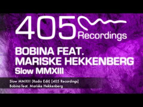 Bobina feat. Mariske Hekkenberg - Slow MMXIII (Radio Edit) [405 Recordings]