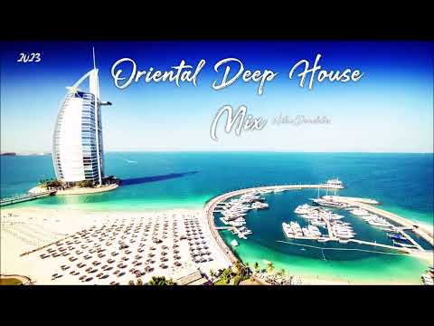 Oriental Deep House Mix   2   (2023) - Nikos Danelakis #Best of Ethnic