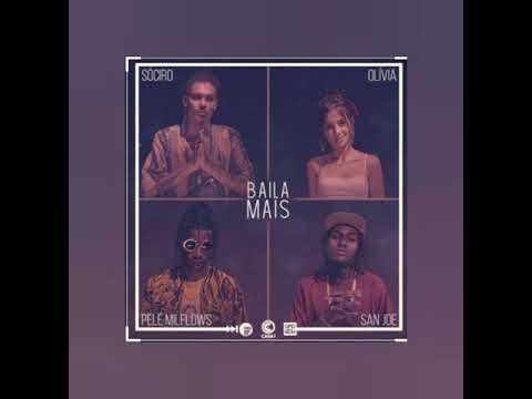 Orgânico - Pelé  Milflows | SóCiro | Olívia | San Joe - Baila  Mais [ Prod. Leo Casa 1]