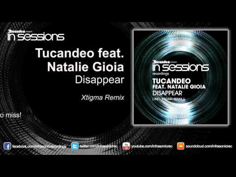 Tucandeo feat. Natalie Gioia - Disappear (Xtigma Remix)