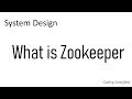 Zookeeper - System Design | What is Zookeeper