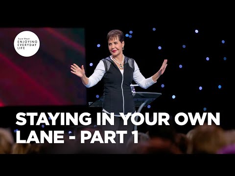 Staying in Your Own Lane - Pt 1 | Enjoying Everyday Life | Joyce Meyer