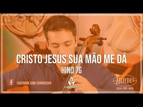 🎻 Hino 76 - Cristo Jesus sua mão me dá - Cello - Hinario 5  - CCB 🎻