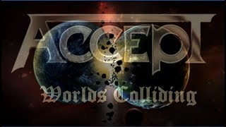 Video thumbnail of "Accept - Worlds colliding"