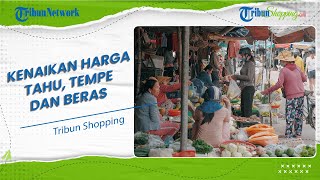 BPS Ungkap Ada Kenaikan Harga Tahu, Tempe dan Beras, Ini Rincian Harga yang Terbaru per Oktober 2022