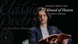 “The Hound of Heaven” by Francis Thompson - Classic Poetry with Jonathan Roumie