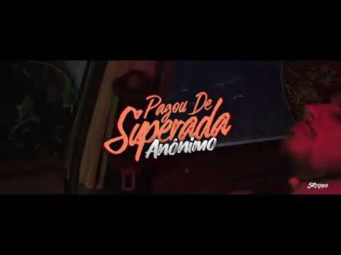 MC ANÔNIMO - PAGOU DE SUPERADA (CLIPE OFICIAL) js mão de oro