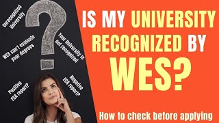 Is my university recognized by WES ?? || How to check before applying