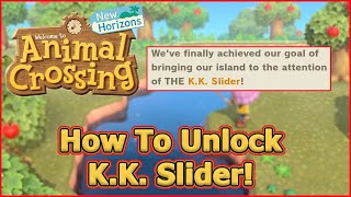 How To Unlock K.K. Slider! (Have Him Come To Island) - Animal Crossing: New Horizons Tips & Tricks