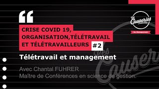 Les Causeries du management : Crise Covid-19 : Organisation, télétravail et télétravailleurs #2