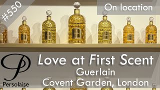 Guerlain Covent Garden Perfume Consultation on Persolaise Love At First Scent episode 550