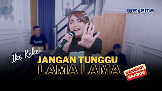 Download lagu JANGAN TUNGGU LAMA LAMA (NANTI LAMA LAMA AKU DI AMBIL ORANG) -COVER IKE KEKEI MAREMA-DANGDUT BAJIDOR mp3