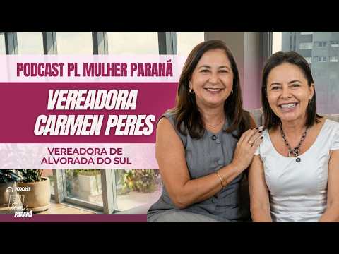 Vereadora Carmen Peres Podcast | PL Mulher Paraná