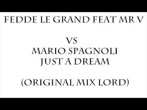 Fedde Le Grand Feat Mr V Back  Forth VS Mario Spagnoli Just a dream (ORIGINAL MIX LORD)