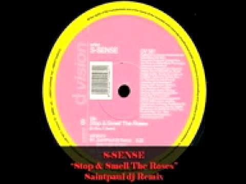S-SENSE "STOP & SMELL THE ROSES " (SAINTPAUL DJ REMIX)