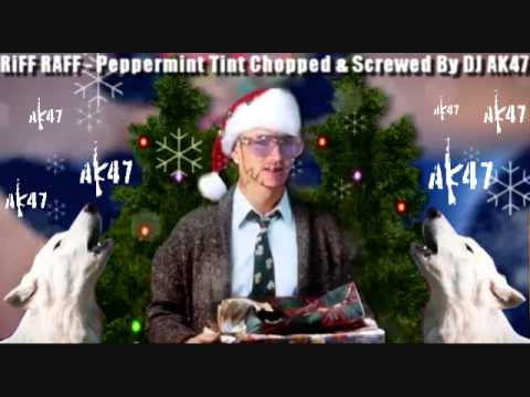 Riff Raff - Peppermint Tint Chopped & Screwed by DJ AK47