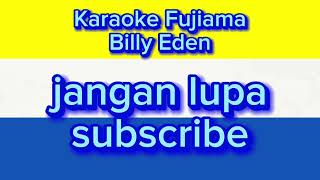 Download lagu Fujiama - Billy Eden (Karaoke) mp3