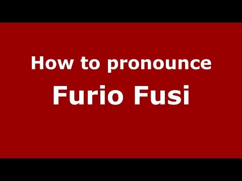 How to pronounce Furio Fusi (Italian/Italy)  - PronounceNames.com