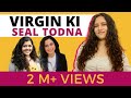 Virgin Ki Seal Todna PointTohHai By Raina Ft Dr Tanaya And Dr Riddhima