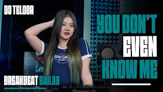 Download lagu BREAKBEAT BAILAR | YOU DON’T EVEN KNOW ME | REMIX DJ TELOOR  mp3