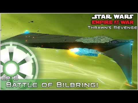 Battle of Bilbringi - Ep 6 [Empire] Thrawn's Revenge: ICW 2.2 - Empire at War Mod