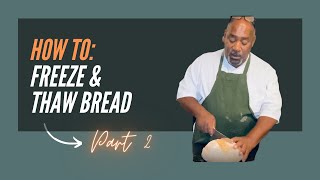 HOW TO: Freeze and Thaw Your Bread