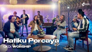 Download lagu Hatiku Percaya (Cover) | GKDI Worship | Lagu Rohani Kristen mp3