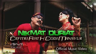 Download lagu NIKMAT DURIAT Bajidor Hip-hop Defitri Feat H Dodi mansyur(   ) mp3