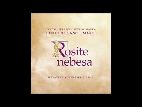 Cantores sancti Marci - Rosite nebesa odozgor