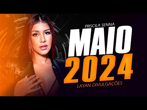 PRISCILA SENNA MÚSICAS NOVAS MAIO 2024