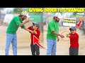 Giving Order To Strangers Prank New Talent
