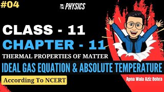 🔥 Cls 11 Chap 11 | Thermal Properties Of Matter | Ideal-Gas Equation & Absolute Temperature | 04