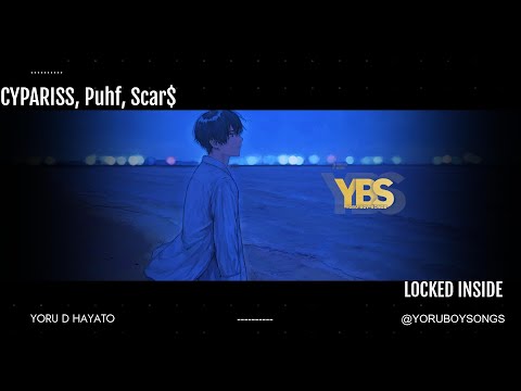 CYPARISS, Puhf, Scar$ - LOCKED INSIDE