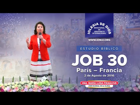 Estudio bíblico Job 30, Hna. María Luisa Piraquive, París Francia,02 agosto 2016, IDMJI