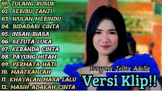 Download lagu Lusyana Jelita Adella Full Album Terbaru 'TULANG RUSUK' VERSI VIDIO KLIP! mp3