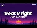 FOLA & Ayra Starr - Treat U right Lyrics | (Official Video)
