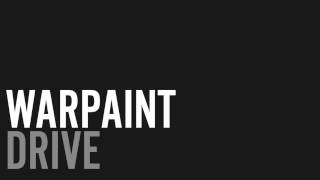Warpaint - Drive
