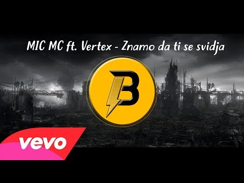 MIC MC ft. Vertex - Znamo da ti se svidja [OFFICIAL VIDEO] [TEKST] REUPLOAD