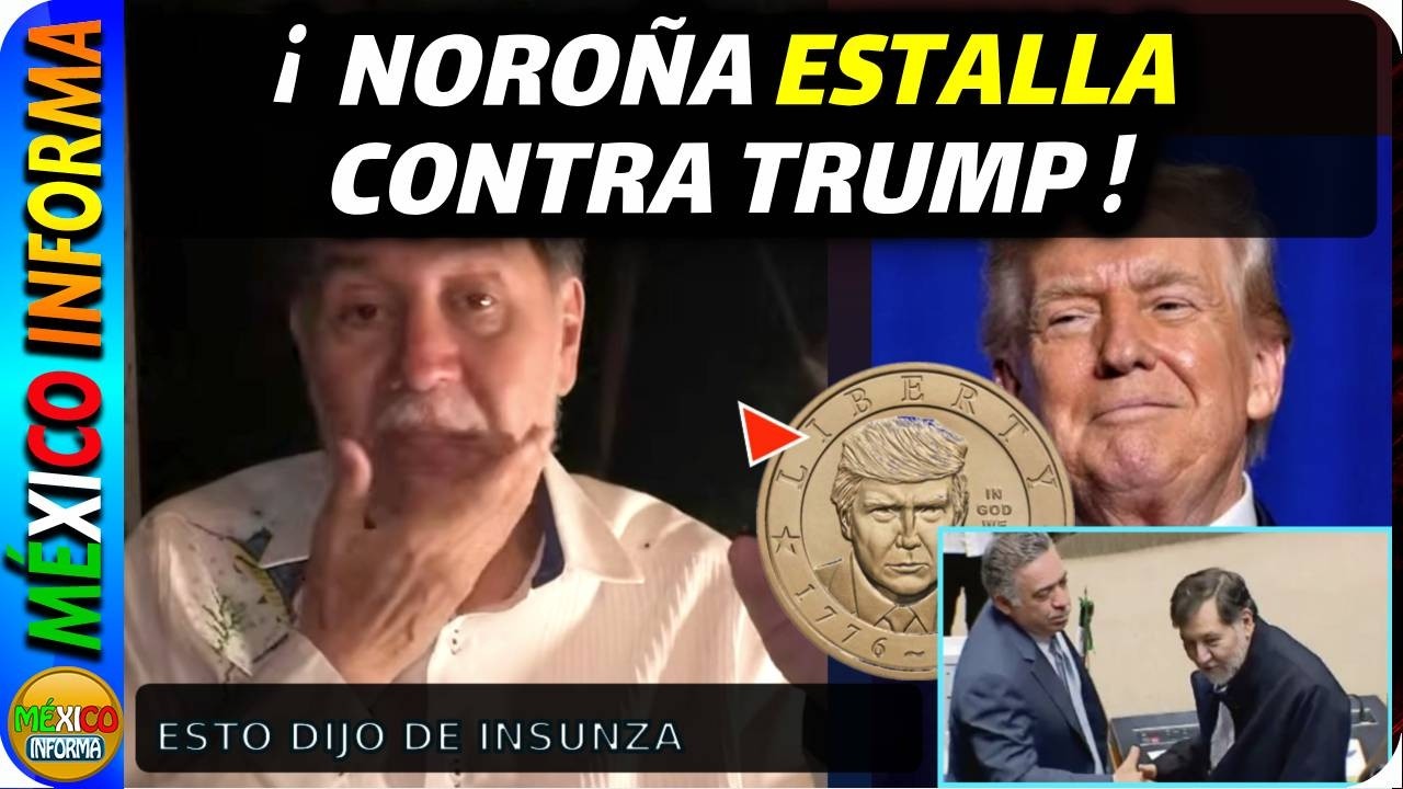 NOROÑA SE LANZA CONTRA LA DERECHA Y SU HIPOCRESÍA. ESTO DIJO DE LA MONEDA DE TRUMP Y DE INZUNZA.