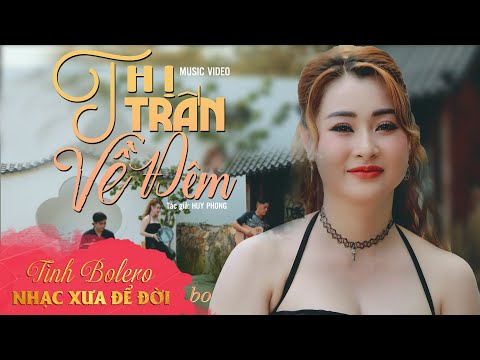 Giọng Hát Làm Hàng Triệu Người Mê Mẩn | THỊ TRẤN VỀ ĐÊM - THỤC TRINH | Official MV