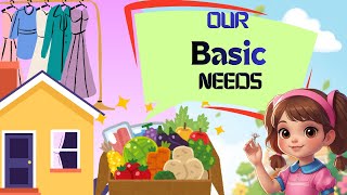 🍎 What Do We Need to Live? | Fun Learning About Food, Shelter & Clothes for Kids