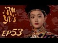 ENG SUB Ruyi S Royal Love In The Palace 如懿传 EP53 Starring Zhou Xun Wallace Huo