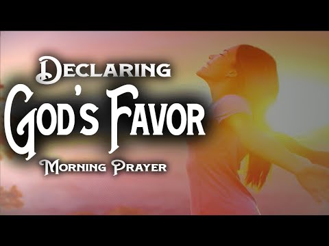 Speaking the Favor of God Daily. | Declaring God's Favor over your Life.