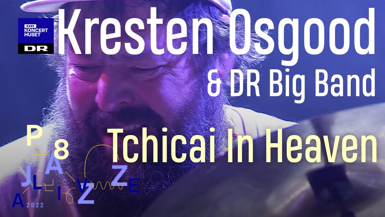 Tchicai In Heaven // Kresten Osgood & DR Big Band (live)